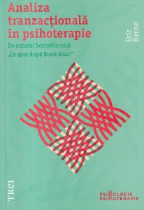Eric Berne - Analiza tranzactionala in psihoterapie