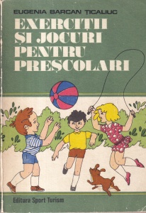 Eugenia Barcan Ticaliuc - Exercitii si jocuri pentru prescolari
