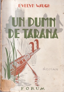 Evelyn Waugh - Un pumn de tarana. In romaneste de Nelly Matasaru (editie veche)