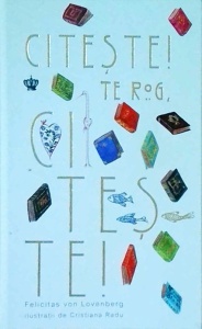 Felicitas Von Lovenberg - Citeste! Te rog, citeste!