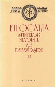 Filocalia sfintelor nevointe ale desavirsirii, volumul 12: Cuviosul Isaia Pustnicul douazeci si noua de cuvinte. Editie Dumitru Staniloae
