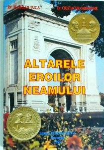 Florian Tuca, Cristache Gheorghe - Altarele Eroilor Neamului