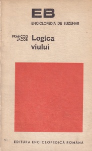 Francois Jacob - Logica viului