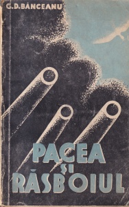 G.D. Banceanu - Pacea si rasboiul (1935)