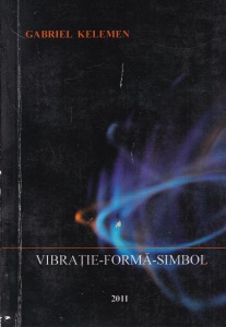 Gabriel Kelemen - Vibratie-Forma-Simbol