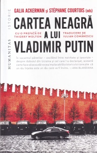 Galia Ackerman, Stephane Courtois - Cartea neagra a lui Vladimir Putin