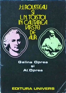 Galina Oprea, Al. Oprea - J.-J. Rousseau si L. N. Tolstoi in cautarea varstei de aur