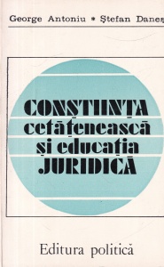 George Antoniu, Stefan Danes - Constiinta cetateneasca si educatia juridica