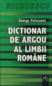 George Volceanov - Dictionar de argou al Limbii Romane
