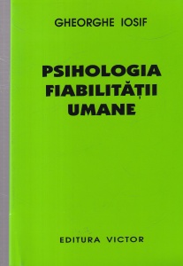 Gheorghe Iosif - Psihologia fiabilitatii umane