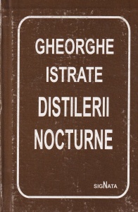 Gheorghe Istrate - Distilerii nocturne
