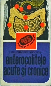 Gheorghe Mogos - Enterocolitele acute si cronice