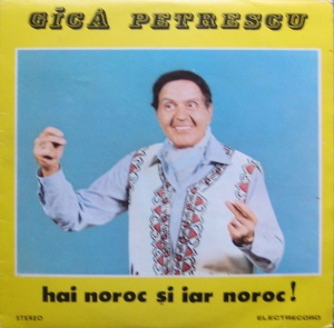 Gica Petrescu – Hai noroc si iar noroc!
