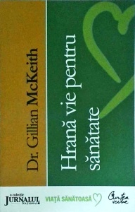 Gillian McKeith - Hrana vie pentru sanatate