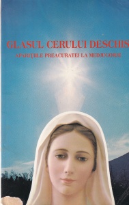 Glasul cerului deschis. Aparitiile Preacuratei la Medjugorje