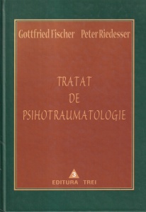 Gottfried Fischer, Peter Riedesser - Tratat de psihotraumatologie