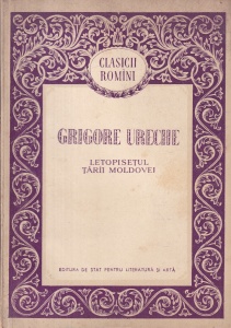 Grigore Ureche - Letopisetul Tarii Moldovei