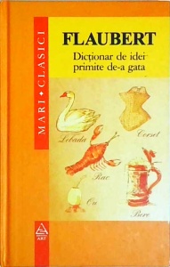 Gustave Flaubert - Dictionar de idei primite de-a gata