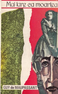 Guy de Maupassant - Mai tare ca moartea