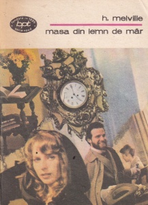 H. Melville - Masa din lemn de mar