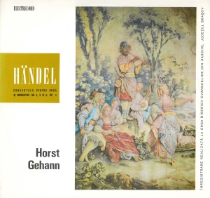 Handel – Concertele pentru orga si orchestra nr. 4, 5 si 6, Op. 4. Horst Gehann