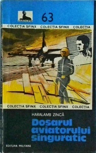 Haralamb Zinca - Dosarul aviatorului singuratic