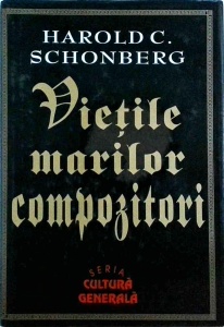 Harold C. Schonberg - Vietile marilor compozitori