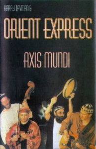 Harry Tavitian, Orient Express – Axis Mundi