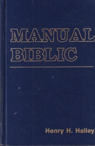 Henry H. Halley - Manual biblic. Un comentariu biblic abreviat