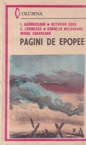I. Agarbiceanu, Octavian Goga, E. Lovinescu, Corneliu Moldovanu, Mihail Sadoveanu - Pagini de epopee
