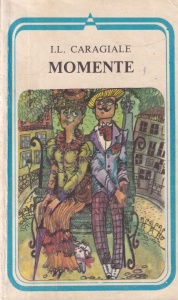I.L. Caragiale - Momente