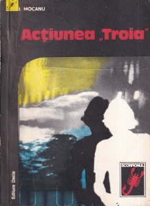 I. Mocanu - Actiunea "Troia"