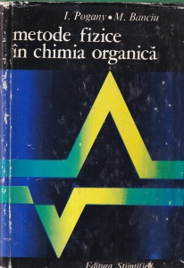 I. Pogany, M. Banciu - Metode fizice in chimia organica