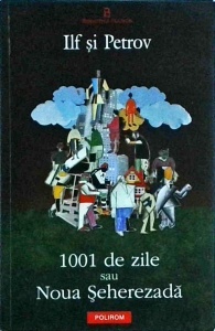 Ilf si Petrov - 1001 de zile sau Noua Seherezada
