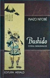 Inazo Nitobe - Bushido. Codul samurailor
