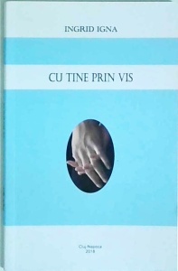Ingrid Igna - Cu tine prin vis