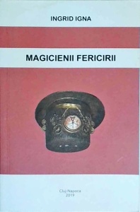Ingrid Igna - Magicienii Fericirii