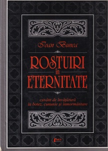 Ioan Bunea - Rostuiri in eternitate. Cuvant de invatatura la botez, cununie si inmormantare