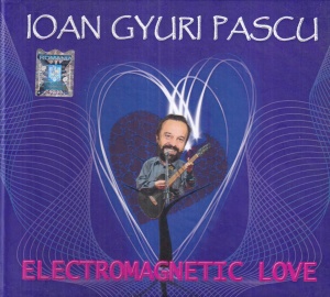 Ioan Gyuri Pascu - Electromagnetic Love
