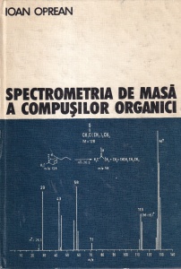 Ioan Oprean - Spectrometria de masa a compusilor organici