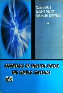 Ioana Murar, Claudia Pisoschi, Ana Maria Trantescu - Essentials of English Syntax: The Simple Sentence