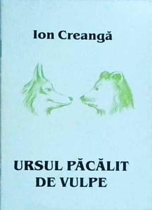 Ion Creanga - Ursul pacalit de vulpe