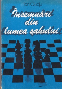 Ion Gudju - Insemnari din lumea sahului