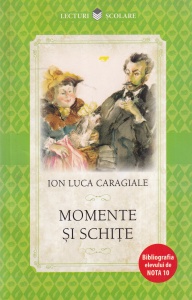 Ion Luca Caragiale - Momente si schite (2017)