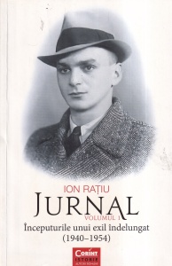 Ion Ratiu - Jurnal: Inceputurile unui exil indelungat (1940-1954), volumul 1