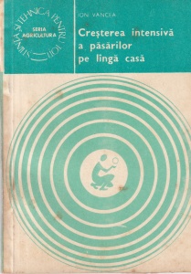 Ion Vancea - Cresterea intensiva a pasarilor pe langa casa
