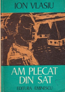 Ion Vlasiu - Am plecat din sat