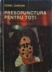 Ionel Darian - Presopunctura pentru toti. Ghid practic