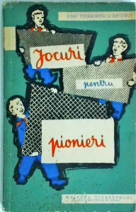 Iosif Teodorescu-Arghezi - Jocuri pentru pionieri