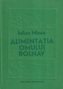 Iulian Mincu - Alimentatia omului bolnav